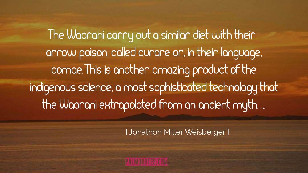 Jonathon Miller Weisberger Quotes: The Waorani carry out a