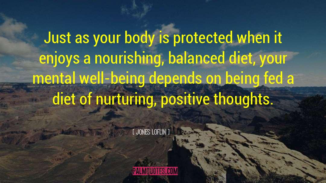 Jones Loflin Quotes: Just as your body is