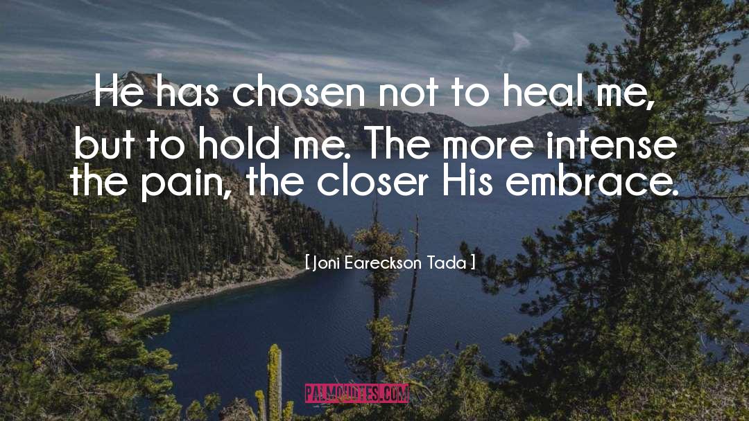 Joni Eareckson Tada Quotes: He has chosen not to