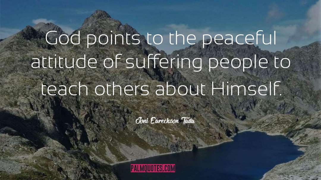 Joni Eareckson Tada Quotes: God points to the peaceful