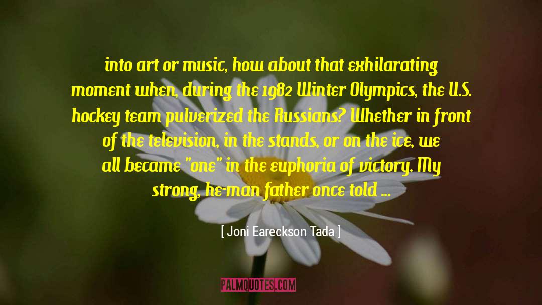 Joni Eareckson Tada Quotes: into art or music, how