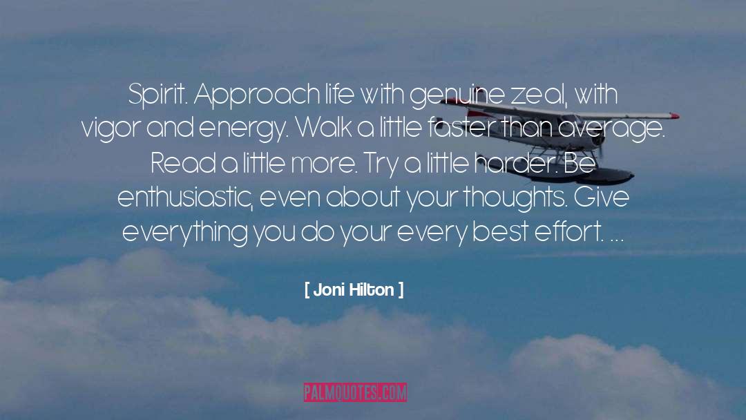 Joni Hilton Quotes: Spirit. Approach life with genuine