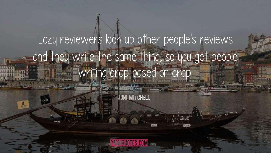 Joni Mitchell Quotes: Lazy reviewers look up other