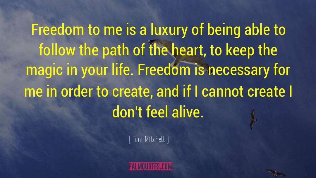 Joni Mitchell Quotes: Freedom to me is a