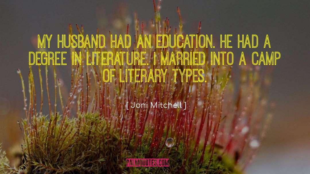 Joni Mitchell Quotes: My husband had an education.