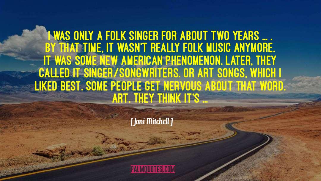 Joni Mitchell Quotes: I was only a folk