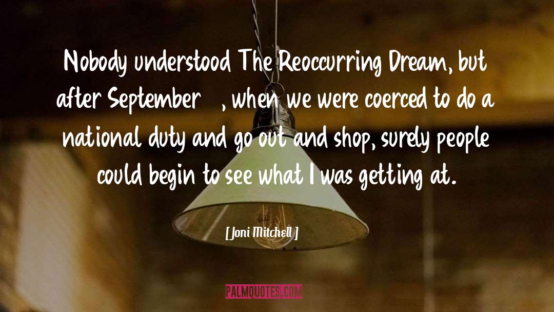 Joni Mitchell Quotes: Nobody understood The Reoccurring Dream,