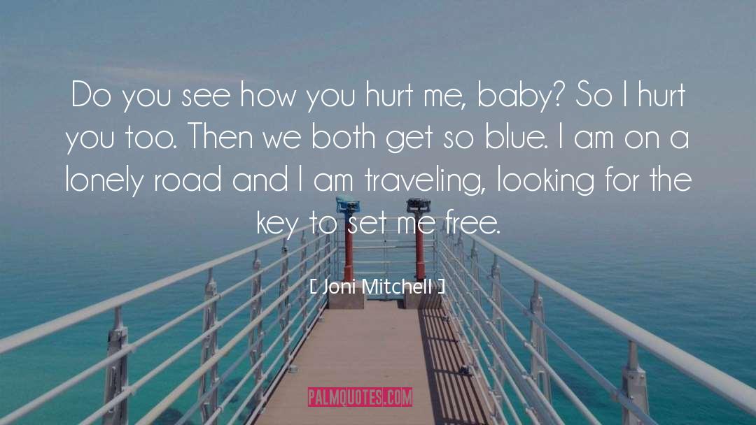 Joni Mitchell Quotes: Do you see how you