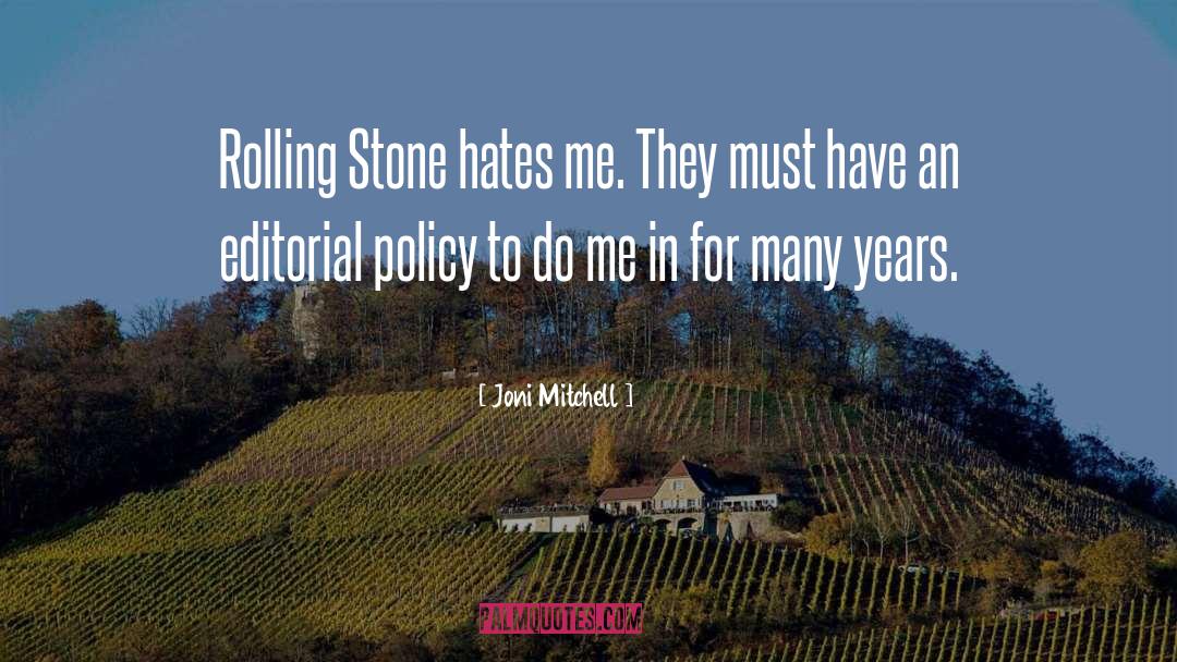 Joni Mitchell Quotes: Rolling Stone hates me. They