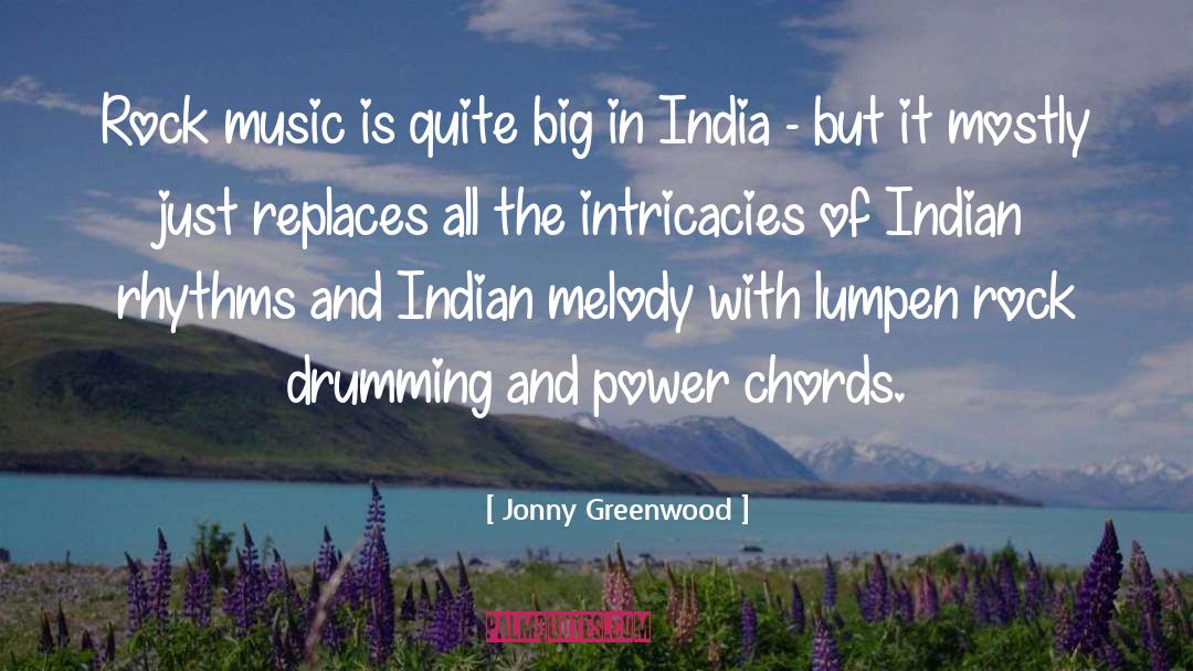 Jonny Greenwood Quotes: Rock music is quite big