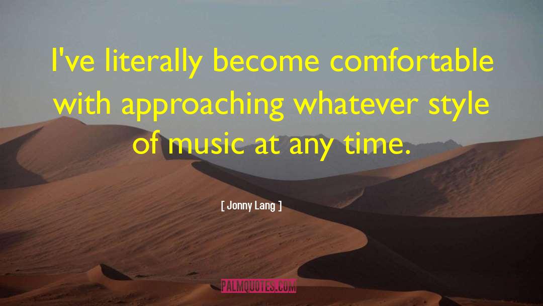 Jonny Lang Quotes: I've literally become comfortable with