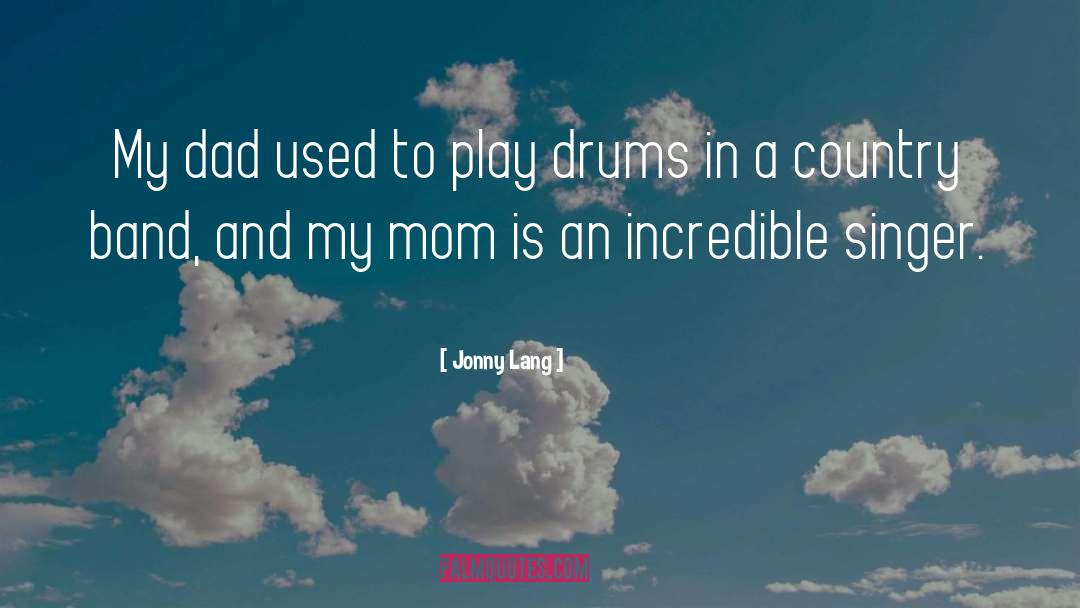 Jonny Lang Quotes: My dad used to play