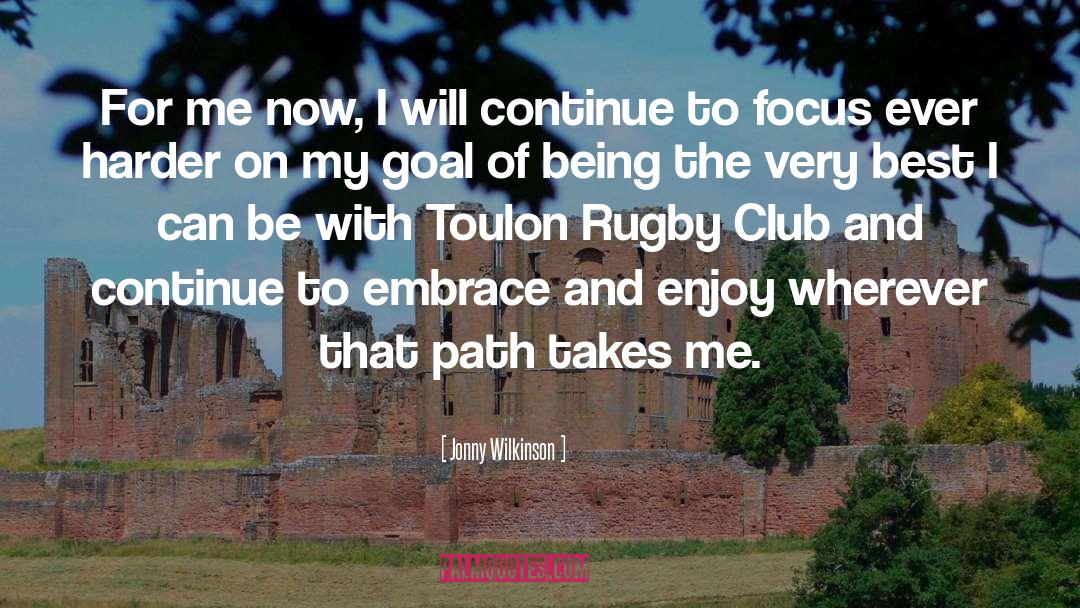 Jonny Wilkinson Quotes: For me now, I will