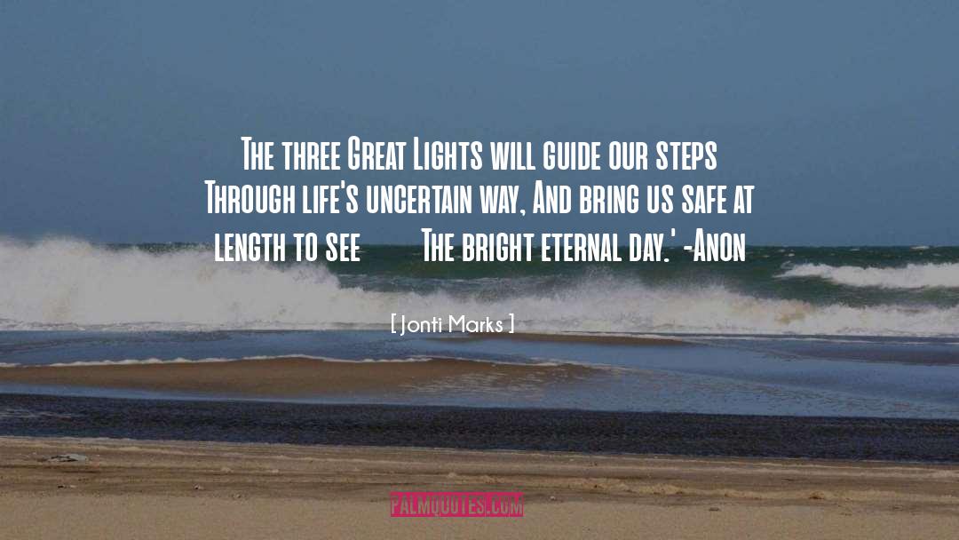 Jonti Marks Quotes: The three Great Lights will