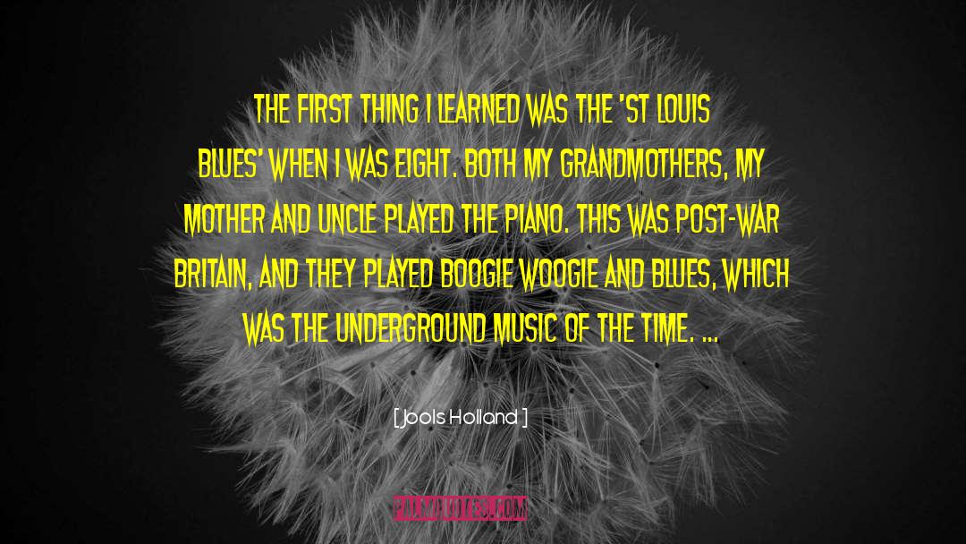 Jools Holland Quotes: The first thing I learned