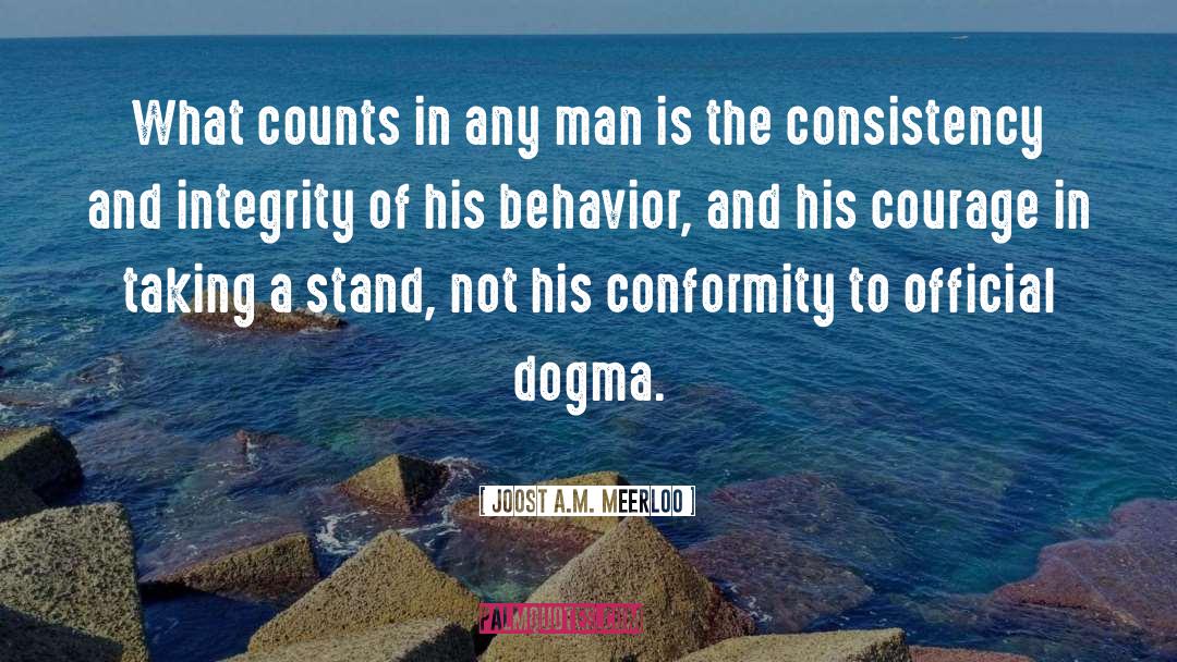 Joost A.M. Meerloo Quotes: What counts in any man