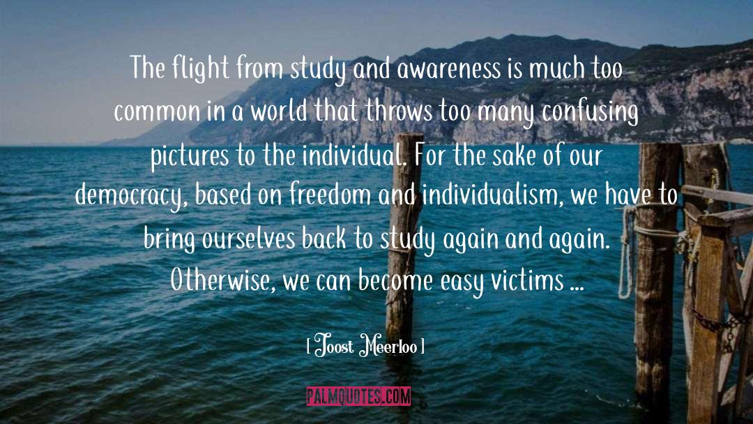 Joost Meerloo Quotes: The flight from study and