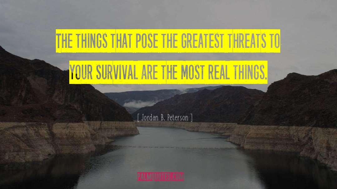 Jordan B. Peterson Quotes: The things that pose the