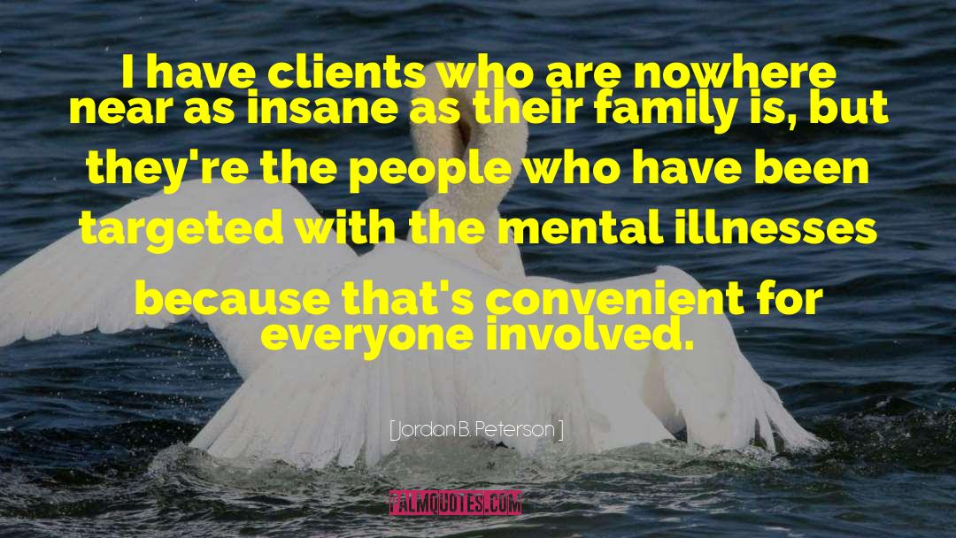 Jordan B. Peterson Quotes: I have clients who are