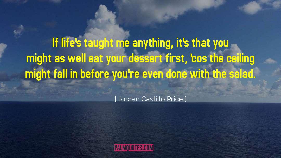 Jordan Castillo Price Quotes: If life's taught me anything,