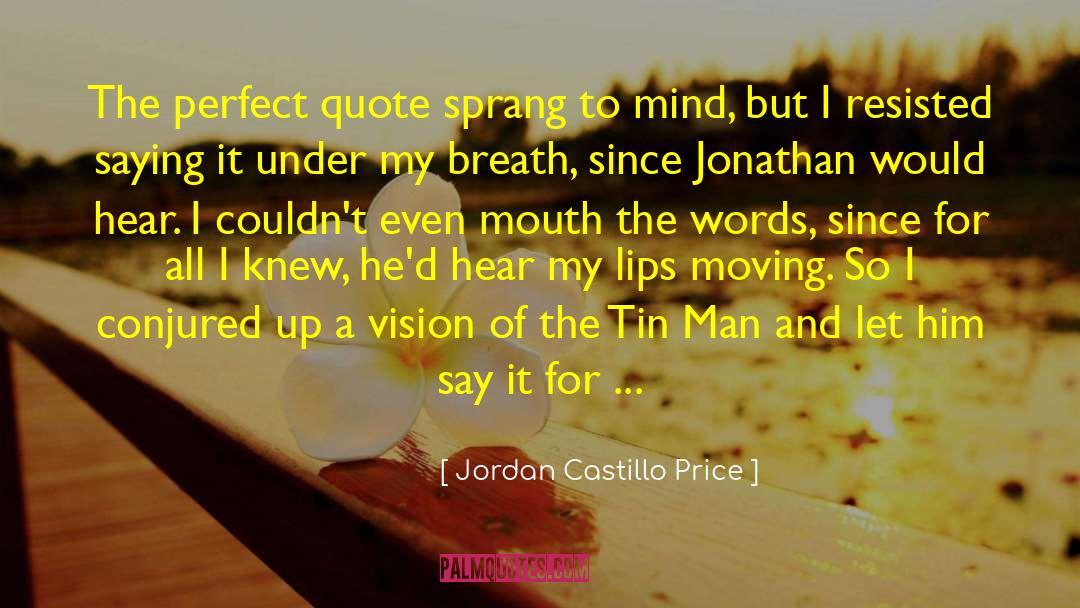 Jordan Castillo Price Quotes: The perfect quote sprang to