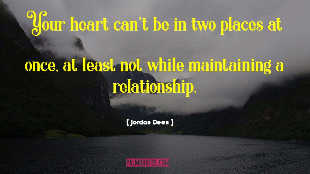 Jordan Deen Quotes: Your heart can't be in