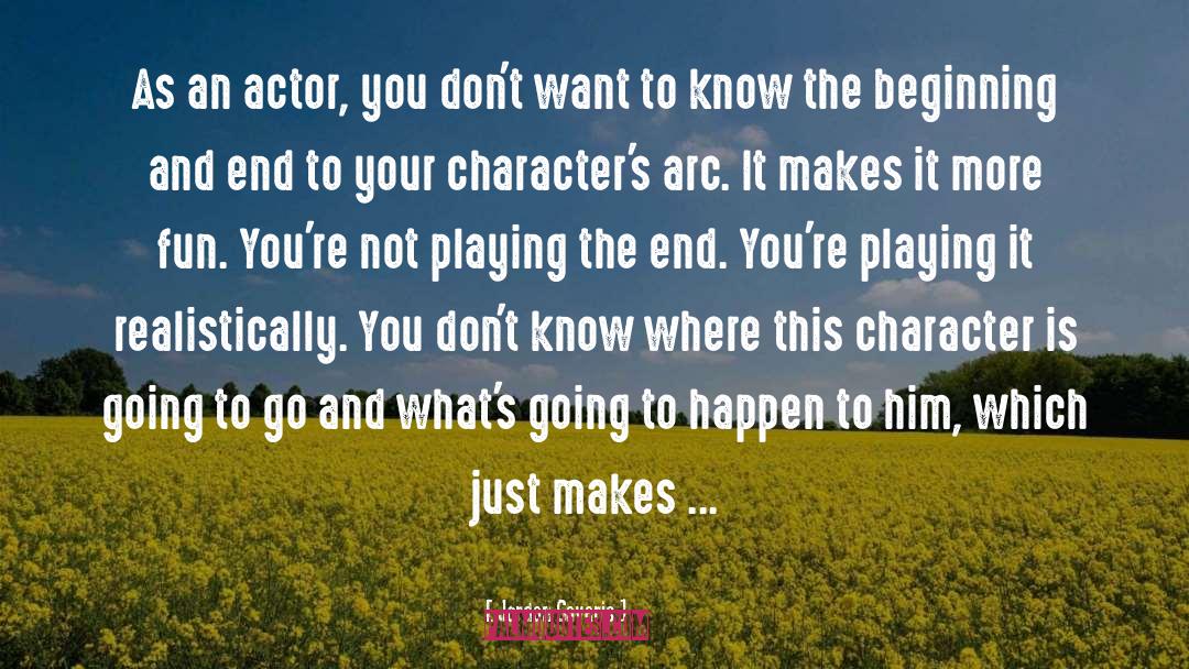 Jordan Gavaris Quotes: As an actor, you don't