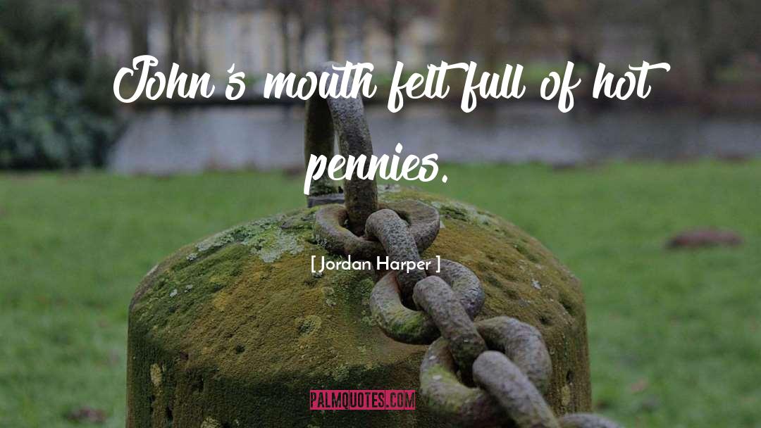 Jordan Harper Quotes: John's mouth felt full of