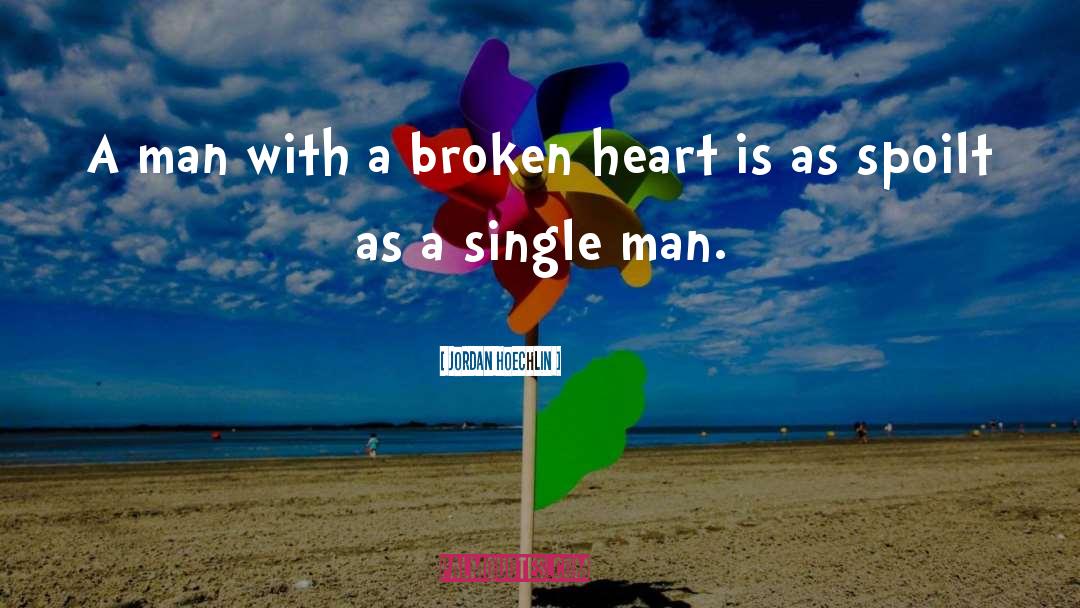 Jordan Hoechlin Quotes: A man with a broken