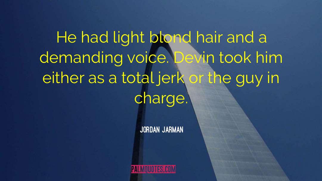 Jordan Jarman Quotes: He had light blond hair