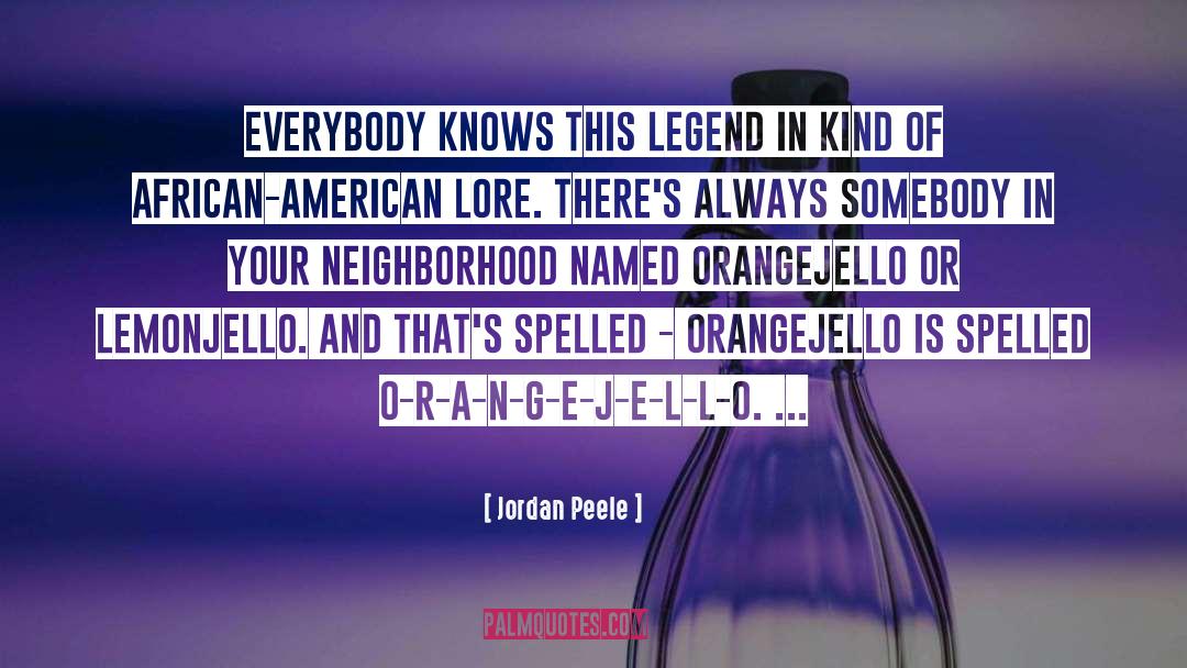 Jordan Peele Quotes: Everybody knows this legend in