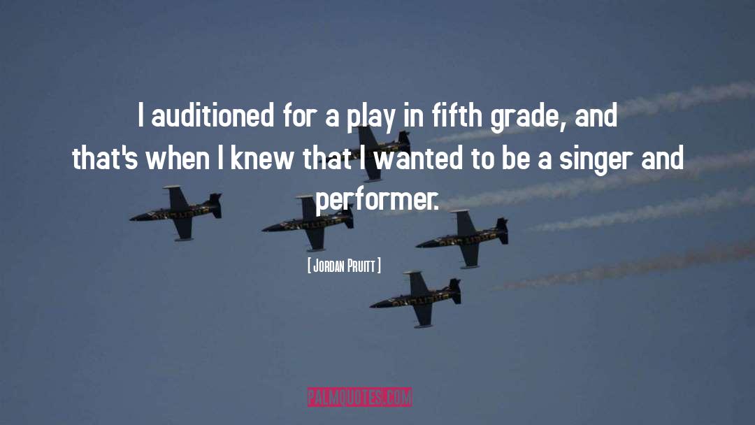 Jordan Pruitt Quotes: I auditioned for a play