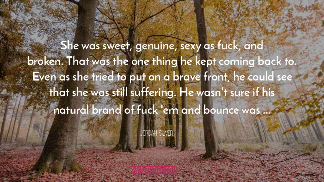 Jordan Silver Quotes: She was sweet, genuine, sexy