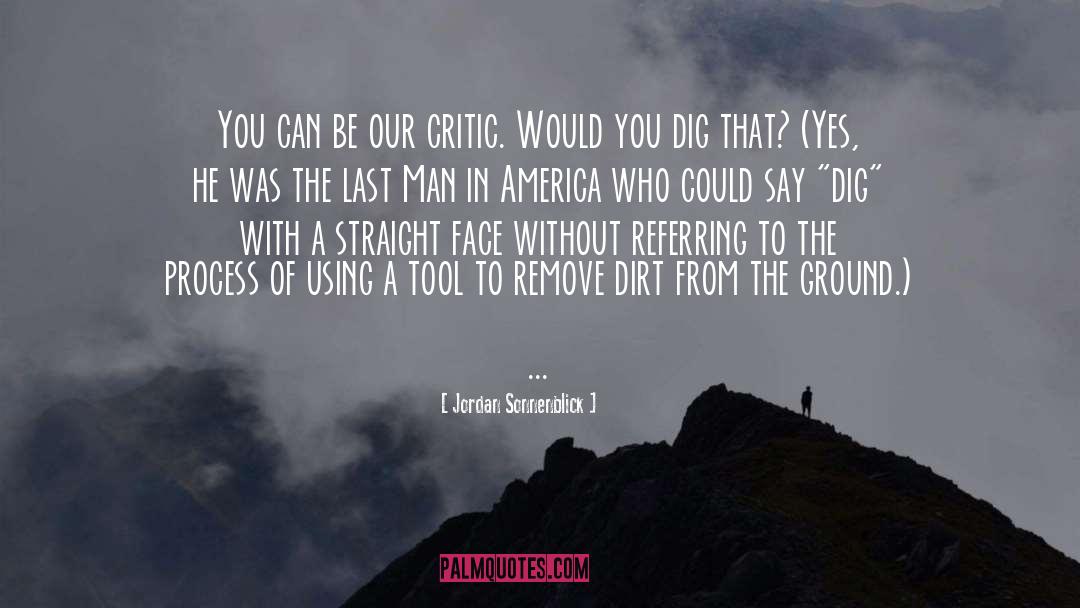 Jordan Sonnenblick Quotes: You can be our critic.