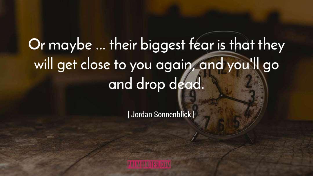 Jordan Sonnenblick Quotes: Or maybe ... their biggest