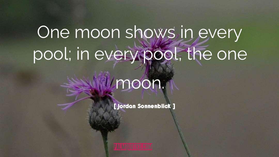 Jordan Sonnenblick Quotes: One moon shows in every