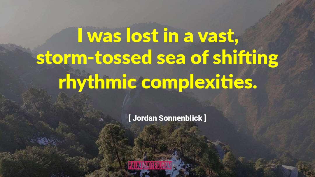 Jordan Sonnenblick Quotes: I was lost in a