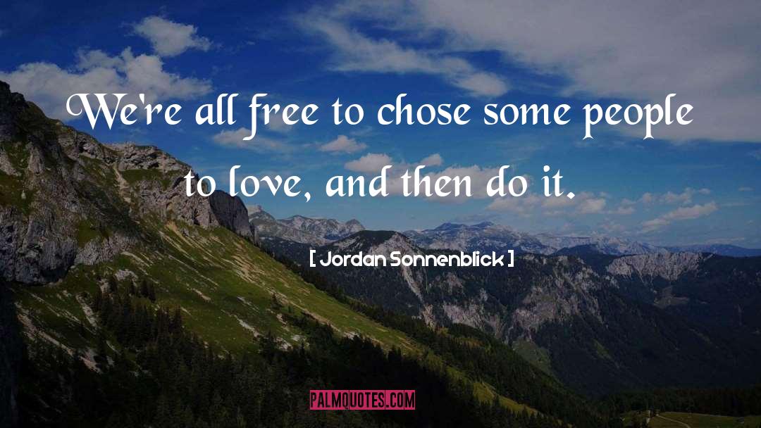 Jordan Sonnenblick Quotes: We're all free to chose