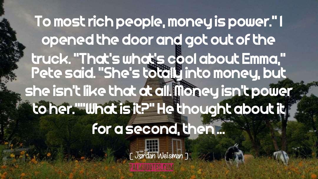 Jordan Weisman Quotes: To most rich people, money