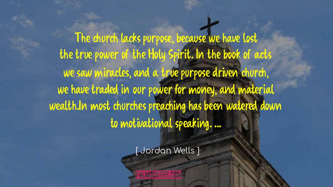 Jordan Wells Quotes: The church lacks purpose, because