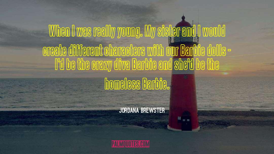 Jordana Brewster Quotes: When I was really young.