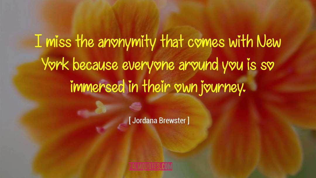 Jordana Brewster Quotes: I miss the anonymity that