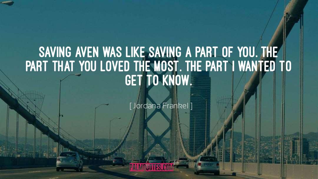 Jordana Frankel Quotes: Saving Aven was like saving