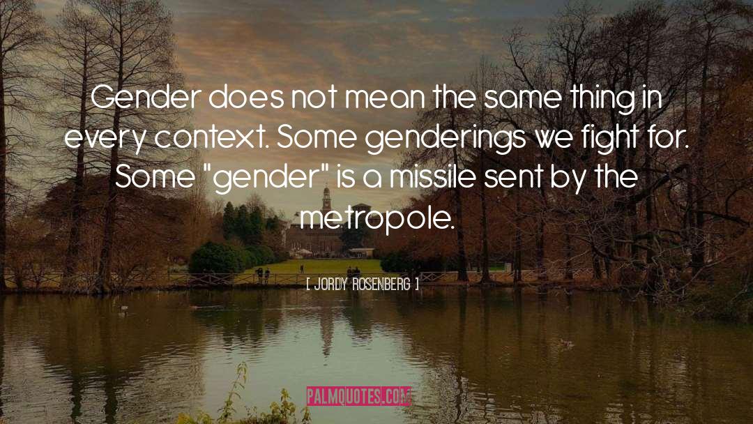 Jordy Rosenberg Quotes: Gender does not mean the