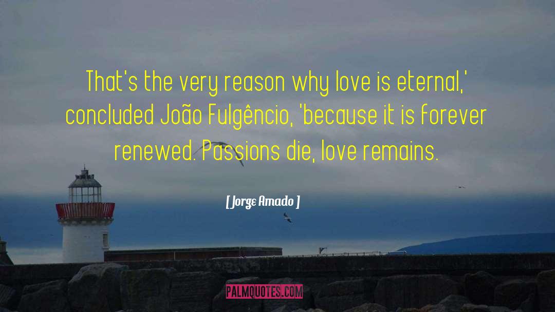 Jorge Amado Quotes: That's the very reason why