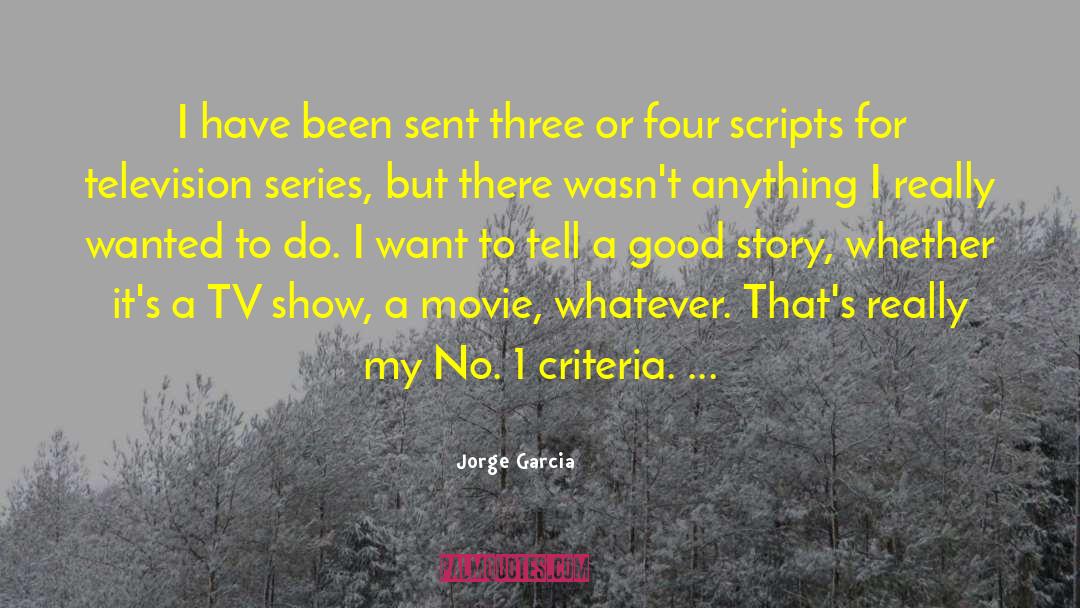 Jorge Garcia Quotes: I have been sent three