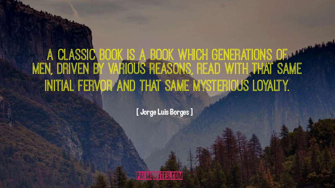 Jorge Luis Borges Quotes: A classic book is a
