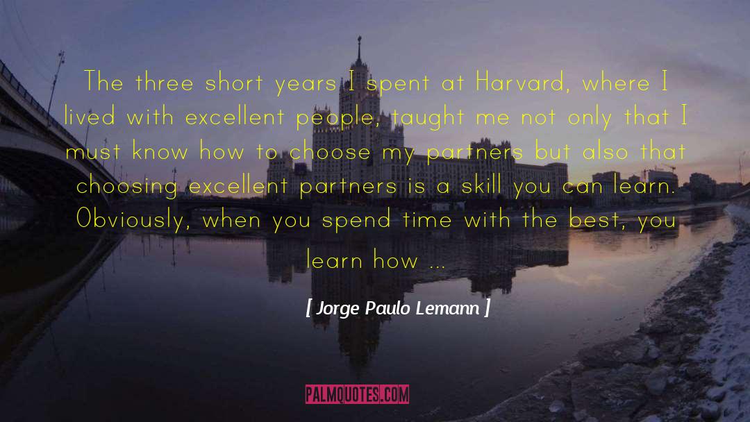 Jorge Paulo Lemann Quotes: The three short years I