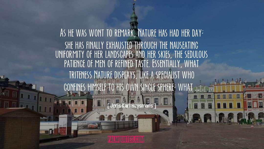Joris-Karl Huysmans Quotes: As he was wont to