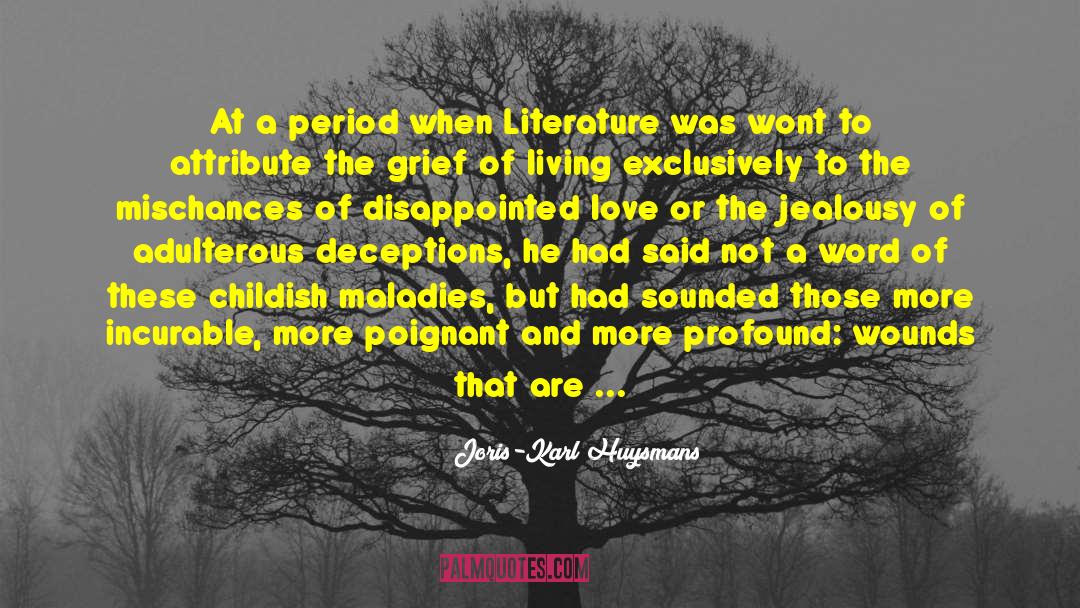 Joris-Karl Huysmans Quotes: At a period when Literature